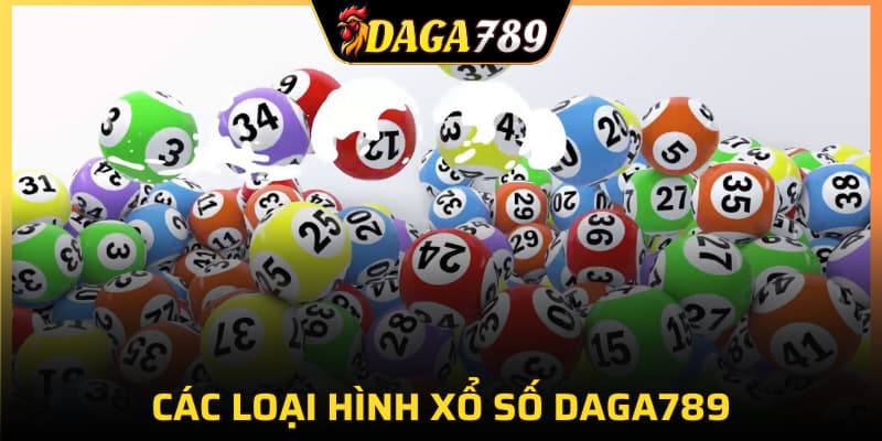 Tìm hiểu về các loại hình xổ số DAGA789 nổi bật