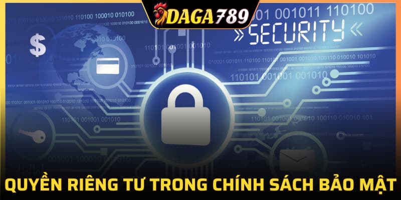Quyền riêng tư trong chính sách bảo mật DAGA789